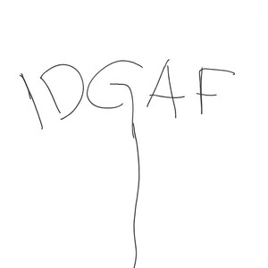 IDGAF (Explicit)
