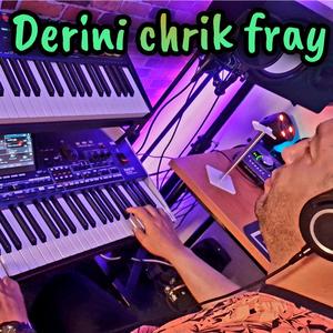 Derini fray chrik
