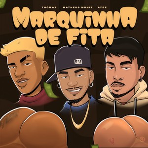 Marquinha de Fita (Explicit)