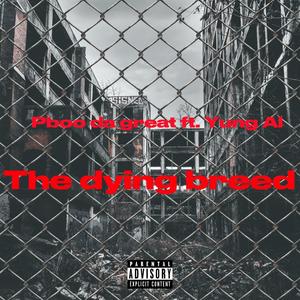 THE DYING BREED (feat. YUNG AL) (Explicit)
