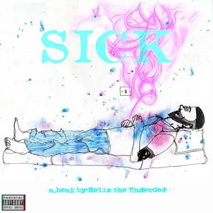 Sick (Explicit)