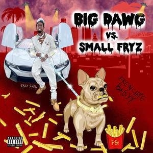 Big Dawg vs Small Fryz (Explicit)