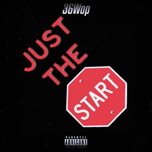 Just The Start (Explicit)