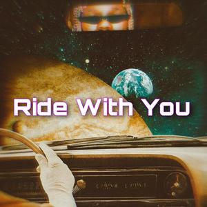 Ride With You