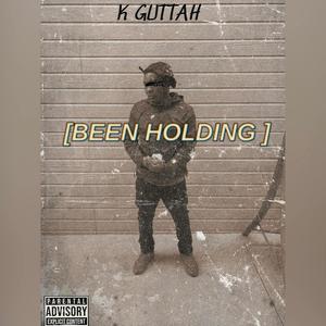 Been Holding (Explicit)