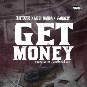 Get Money (feat. E Mozzy & Mesh Banga) [Explicit]