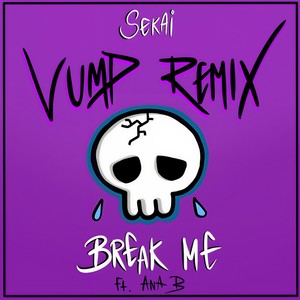 Break Me(feat. Ana B) (Vump Remix)