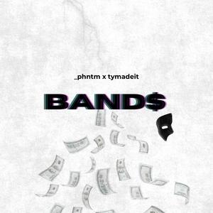 BAND$ (feat. tymadeit) [Explicit]