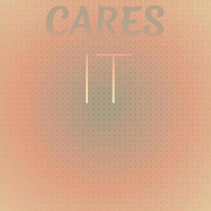 Cares It