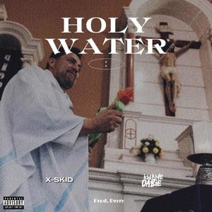 Holy water (feat. Kwame Dabie) [Explicit]