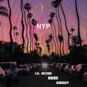 NYP (feat. RUDE & SMIIIZY) [Explicit]