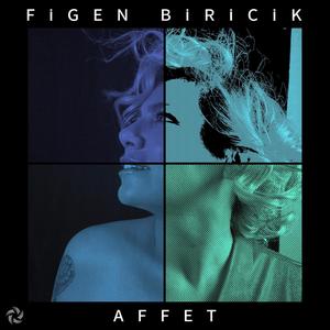 Affet (feat. Figen Biricik)