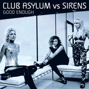 Good Enough (Club Asylum Original Vocal Mix)