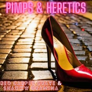 Pimps & Heretics (feat. Shadow Gramina) [Explicit]