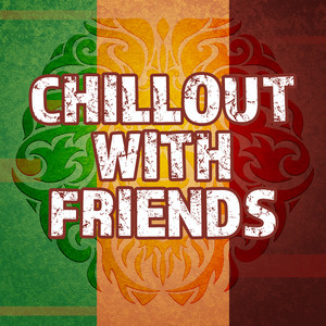 Chillout with Friends