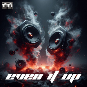 Even It Up (Explicit)