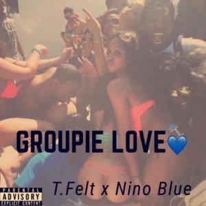 Groupie Love (feat. T.Felt) (Explicit)