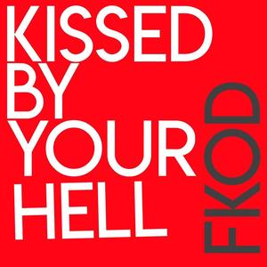 Kissed by Your Hell