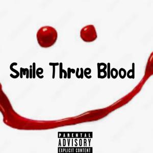 Smile thrue blood (Explicit)