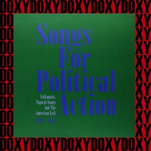 Songs for Political Action, Charter Records, 1946-1949 (Remastered Version) [Doxy Collection]