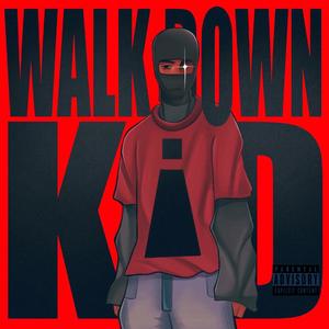 WALKDOWN K!D (Explicit)