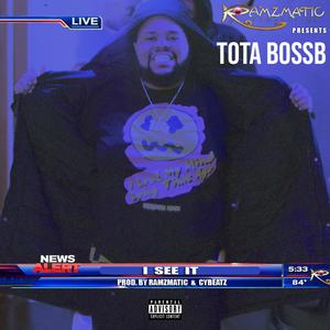 I See It (feat. Tota Boss Bx)