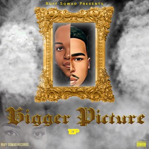 Bigger Picture (Explicit)