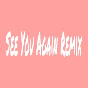 See You Again (Feat by.ZesT小天)