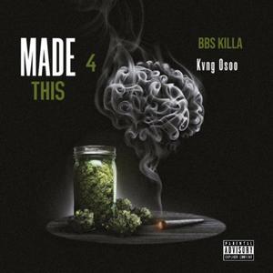 Made For This (feat. BBS Killa) [Explicit]