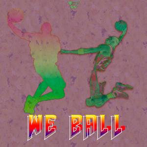 We Ball (Explicit)