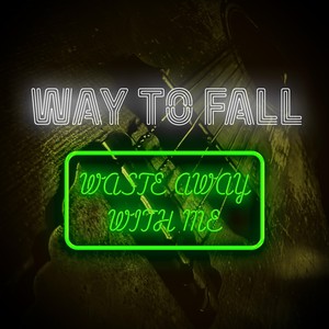 Waste Away with Me (Radio Edit)