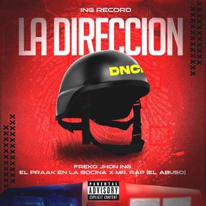 La direccion (feat. Freko Jhon Ing, El Praak En La Bocina & Mr Rap El Abuso)