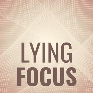 Lying Focus