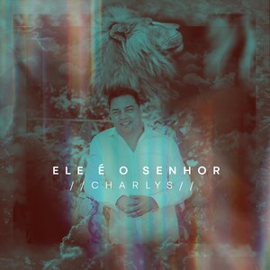 Ele É o Senhor