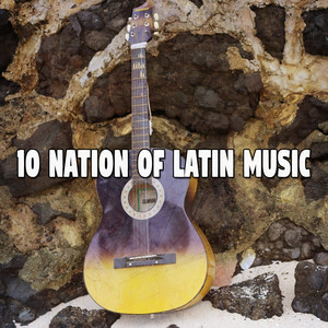 10 Nation of Latin Music