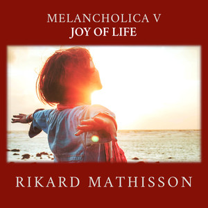 Melancholica V, Joy of Life