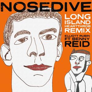 Nosedive Long Island Heartthrob Remix (feat. Benny Reid) (Long Island Heartthrob Remix)