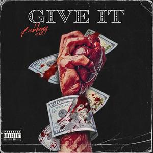 GIVE IT (Explicit)