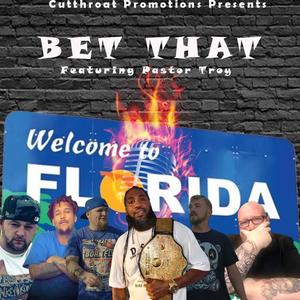 Bet That(feat. Pastor Troy, Hkong, Big Led & DB) (Explicit)