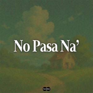 No Pasa Na' (Explicit)