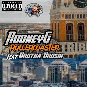 RollerCoaster (feat. Brotha Broski) [Explicit]