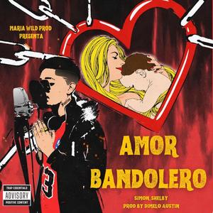 AMOR BANDOLERO (feat. Maria Wild Prod, Dimelo Austin & G en el beat)