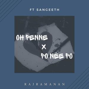 Oh penne x Po nee po (feat. Sangeeth)