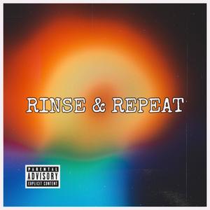 Rinse & Repeat (Explicit)