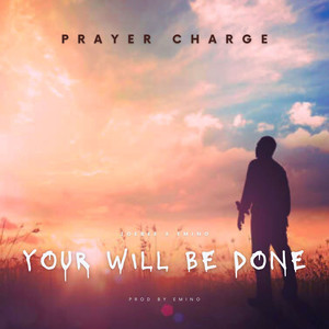 Your Will Be Done (Prayer Charge)