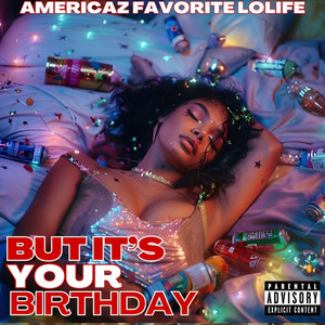 But It's Your Birthday (Explicit)