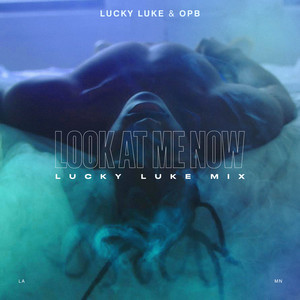 Look At Me Now (Lucky Luke Mix|Explicit)