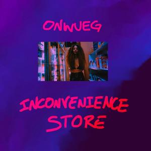 inconvenience store (Explicit)