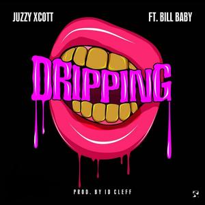 Drippping (feat. bill baby) [Explicit]