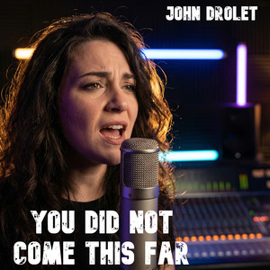 You Did Not Come This Far